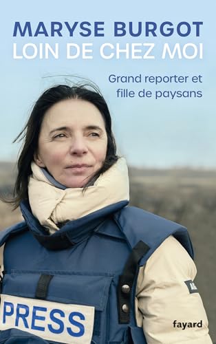 Loin de chez moi: Grand reporter et fille de paysans (French Edition)