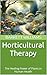 Horticultural Therapy: The ...