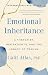 Emotional Inheritance: A Therapist, Her Patients, and the Legacy of Trauma