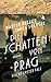 Die Schatten von Prag: Kischs erster Fall