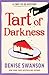 Poisoned Pen Press Tart of Darkness.