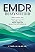 EMDR DEMYSTIFIED: Safely tr...