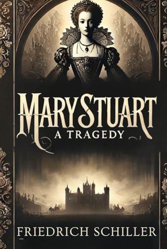 Mary Stuart A Tragedy