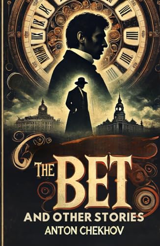 The Bet: And Other Stories