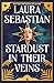 Hodderscape Stardust in their Veins Following the dramatic an... by Laura Sebastian