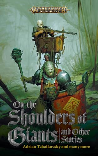 On the Shoulders of Giants and Other Stories (Warhammer Age of Sigmar)