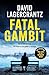Fatal Gambit: By the author...
