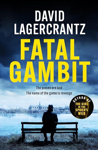 MacLehose Press Fatal Gambit By the author of THE GIRL IN THE SPIDERS WEB. (Hardcover)