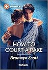 How to Court a Rake (Wed Within a Year Book 1)