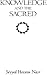 Knowledge and the Sacred by Seyyed Hossein Nasr Knowledge and the Sacred by Seyyed Hossein Nasr
