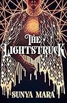 Hodderscape The Lightstruck The action-packed, gripping seque... by Sunya Mara