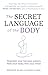 The Secret Language of the Body: Regulate Your Nervous System, Heal Your Body, Free Your Mind