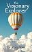 The Visionary Explorer: Dis...