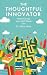 The Thoughtful Innovator: M...