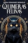 Quimeras felinas by Núria Fernández Bermejo