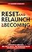 Reset and Relaunch By Becoming