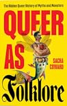 Queer as Folklore by Sacha Coward