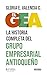 El GEA, la historia completa del grupo empresarial antioqueño (Spanish Edition)