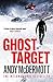 Ghost Target: the explosive and action-packed thriller (Alex Reeve)
