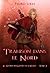 Trahison dans le nord : (Le Sentier du Gardien de la forêt – Tome 4) (French Edition)