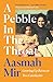 A Pebble In The Throat by Aasmah Mir