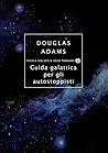 Guida galattica per gli autostoppisti by Douglas Adams