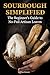 Sourdough Simplified: The Beginner's Guide to No-Fail Artisan Loaves (The Artisan Sourdough Collection)