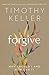 Hodder Stoughton Forgive Why should I and how can I?. by Timothy Keller