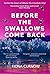 Before the Swallows Come Back