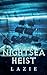 Nightsea Heist by Lazie