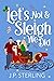 Let's Not & Sleigh We Did
