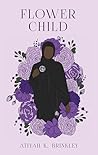 Flower Child by Atiyah Brinkley