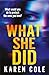 What She Did: A gripping th...