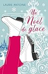 Un Noël de glace by Laurie Antoine