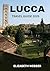 LUCCA TRAVEL GUIDE 2025 (We...
