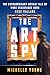 The Art Spy: The Extraordinary Untold Tale of WWII Resistance Hero Rose Valland