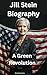 Jill Stein Biography by Eve Sommers