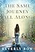 The Same Journey All Along by Beverly Bow