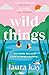 Quercus Publishing Wild Things the perfect friends-to-lovers story of self-discovery.