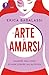 L'arte di amarsi: Guarire dall'idea di non essere all'altezza (Italian Edition)
