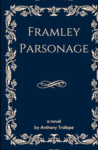 Framley Parsonage: Book Four of the Chronicles of Barsetshire Series