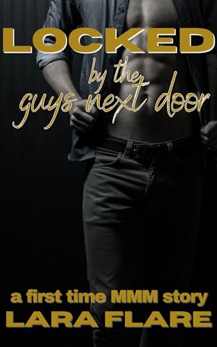 Locked by the Guys Next Door: A first time mmm story (Chastised by the Guys Next Door Book 1)