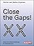 Close the Gaps!