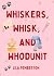 Whiskers, Whisk, and Whodun...