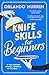 Knife Skills for Beginners (A chef Paul Delamare Mystery)