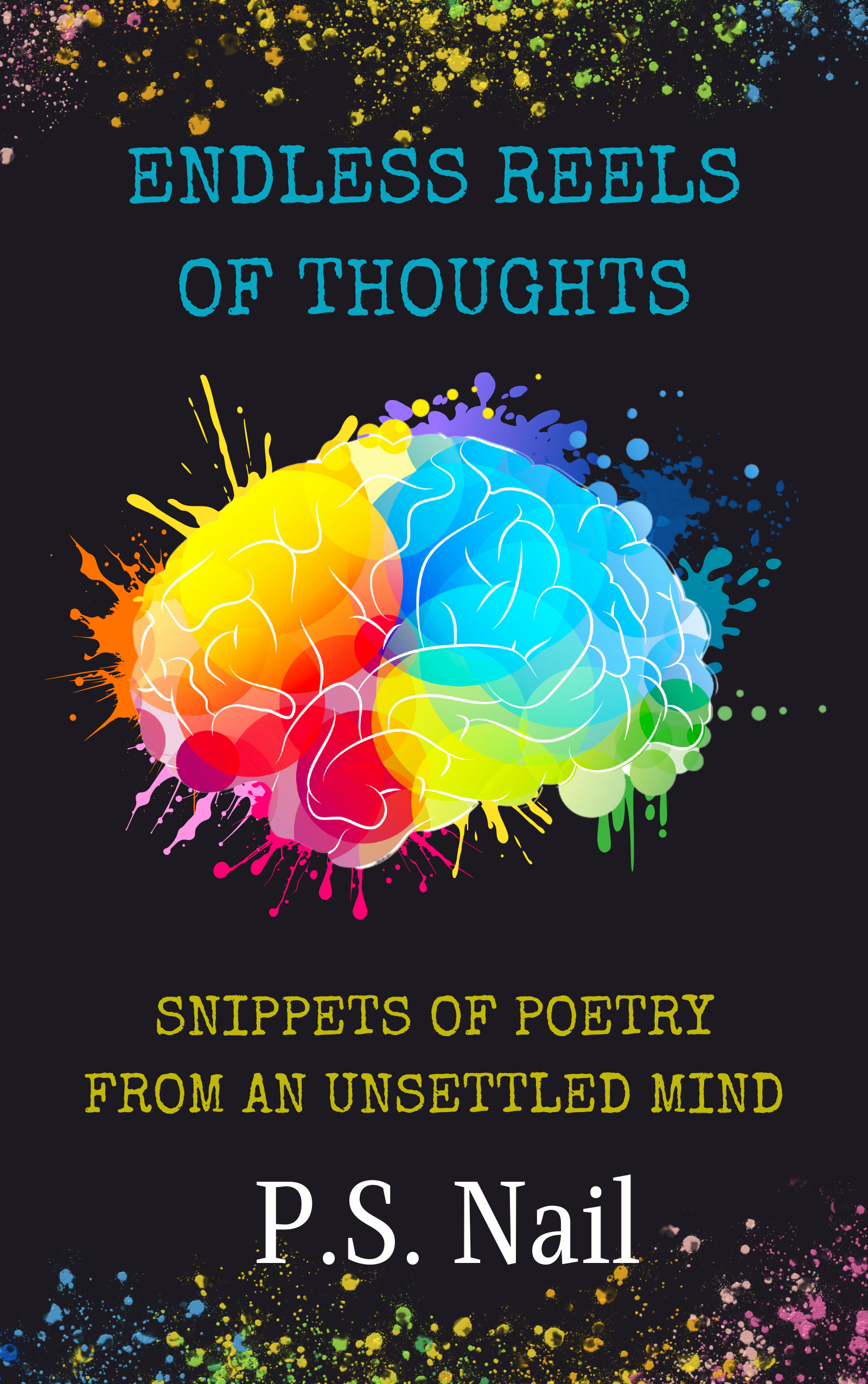 Endless Reels of Thoughts: Snippets of Poetry from an Unsettled Mind