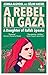A Rebel in Gaza by Asmaa al-Ghoul