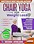 Chair Yoga for Weight Loss ...