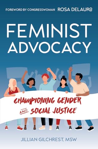 Feminist Advocacy: Championing Gender and Social Justice (Kindle Edition)