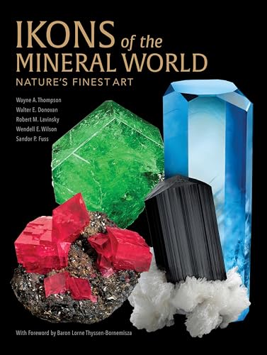 Ikons of the Mineral World: Nature's Finest Art (Hardcover)
